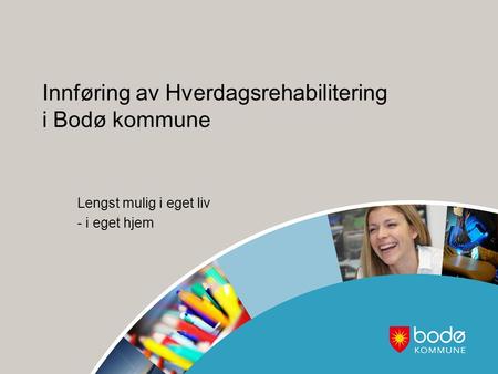 Innføring av Hverdagsrehabilitering i Bodø kommune