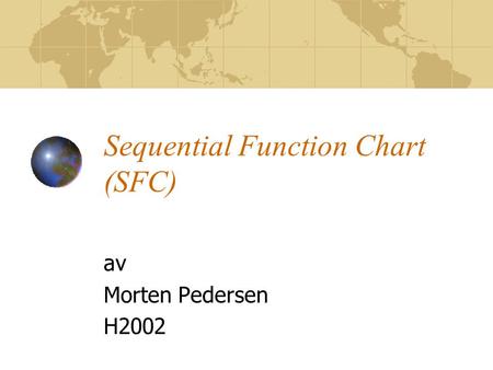 Sequential Function Chart (SFC) av Morten Pedersen H2002.