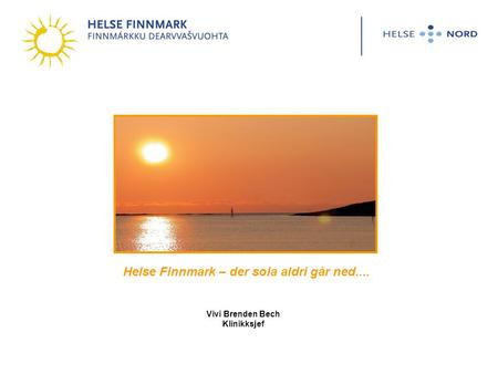 Helse Finnmark – der sola aldri går ned....