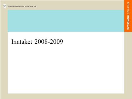 Inntaket 2008-2009. Hovedprinsippene i inntaket 2008-2009 Inntaksordningen for 2008 – 2009 er i hovedsak en videreføring av inntaksordningen for 2007.