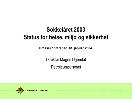 Sokkelåret 2003 Status for helse, miljø og sikkerhet