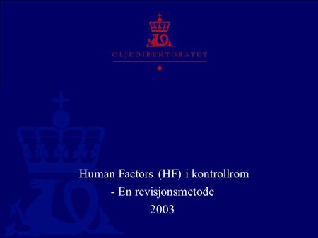 Human Factors (HF) i kontrollrom - En revisjonsmetode 2003