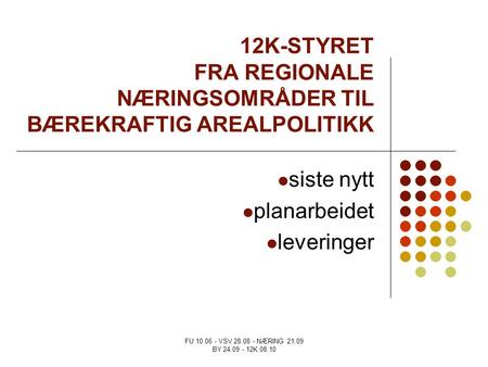 12K-STYRET FRA REGIONALE NÆRINGSOMRÅDER TIL BÆREKRAFTIG AREALPOLITIKK