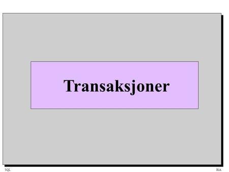 SQLHiA Transaksjoner. SQLHiA TransaksjonDefinisjon En transaksjon er en serie av en eller flere SQL-statement som til sammen danner en logisk enhet. Med.