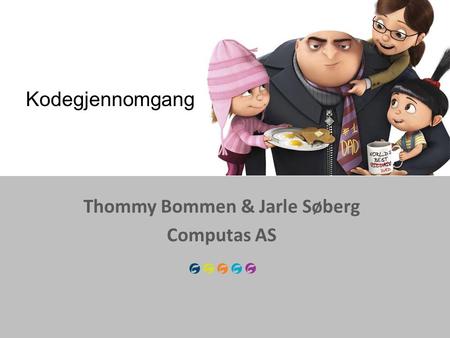 Kodegjennomgang Thommy Bommen & Jarle Søberg Computas AS.