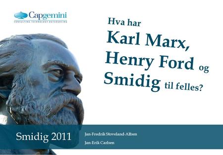 Hva har Karl Marx, Henry Ford og Smidig til felles?