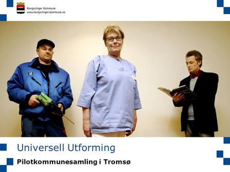 Universell Utforming Pilotkommunesamling i Tromsø.