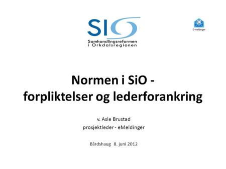 Normen i SiO - forpliktelser og lederforankring