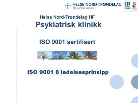 Helse Nord-Trøndelag HF Psykiatrisk klinikk ISO 9001 sertifisert