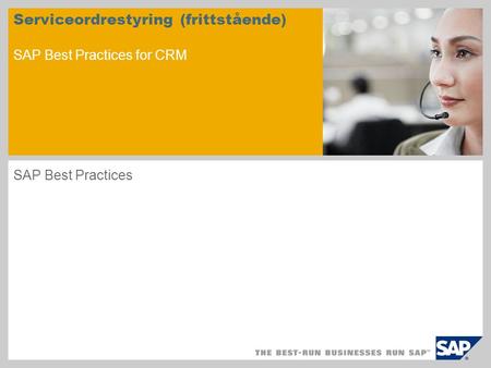 Serviceordrestyring (frittstående) SAP Best Practices for CRM SAP Best Practices.