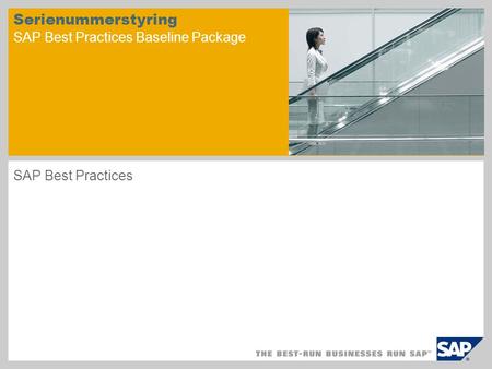 Serienummerstyring SAP Best Practices Baseline Package SAP Best Practices.