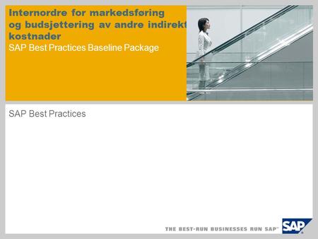 Internordre for markedsføring og budsjettering av andre indirekte kostnader SAP Best Practices Baseline Package SAP Best Practices.