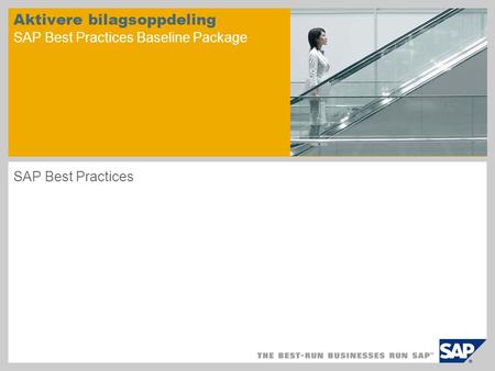 Aktivere bilagsoppdeling SAP Best Practices Baseline Package SAP Best Practices.