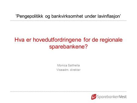 Hva er hovedutfordringene for de regionale sparebankene?