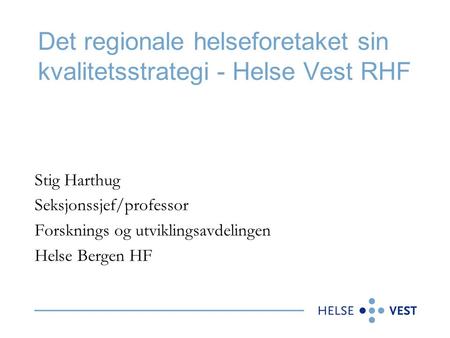 Det regionale helseforetaket sin kvalitetsstrategi - Helse Vest RHF
