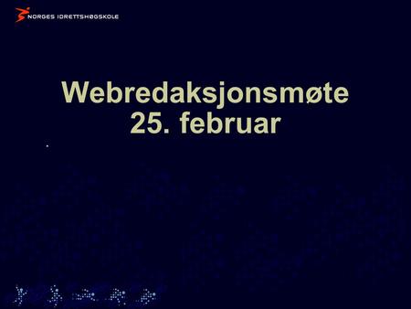 Webredaksjonsmøte 25. februar.. Agenda: Ny brukermanual for Epi- nih Ny ansattprofil - status implementering Nye studie sider Statistikk Nytt søk Webseminar.