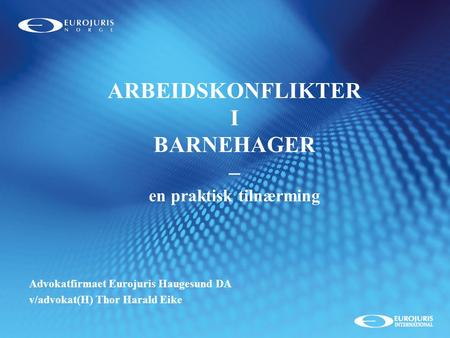 ARBEIDSKONFLIKTER I BARNEHAGER – en praktisk tilnærming