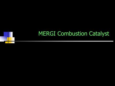 MERGI Combustion Catalyst