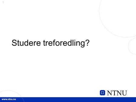 NTNU www.ntnu.no 1 Studere treforedling?. www.ntnu.no 2 Øyvind Gregersen Størker Moe Torbjørn Helle Berit Borthen Fagtilbud: TKP4125 Papir- og Fiberteknologi.
