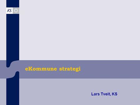EKommune strategi Lars Tveit, KS.