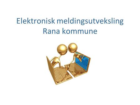 Elektronisk meldingsutveksling Rana kommune