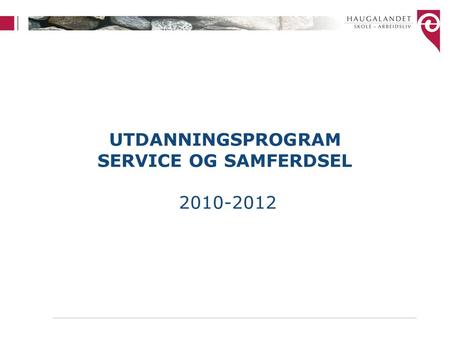 UTDANNINGSPROGRAM SERVICE OG SAMFERDSEL