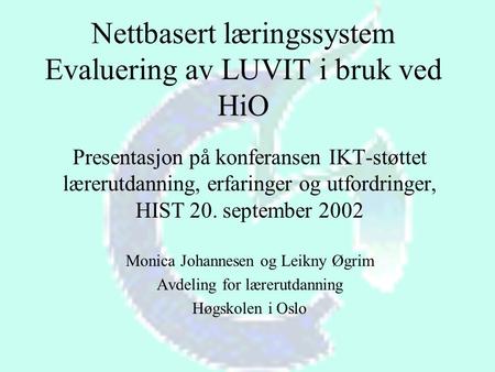 Nettbasert læringssystem Evaluering av LUVIT i bruk ved HiO