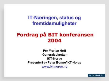 Presentert av Peter Bonne/IKT-Norge
