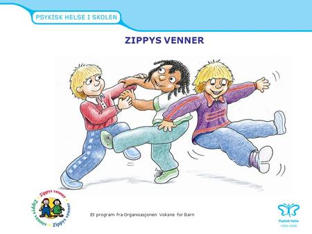 ZIPPYS VENNER Et program fra Organisasjonen Voksne for Barn.