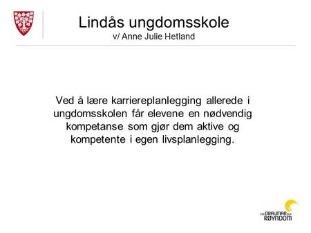 Lindås ungdomsskole v/ Anne Julie Hetland