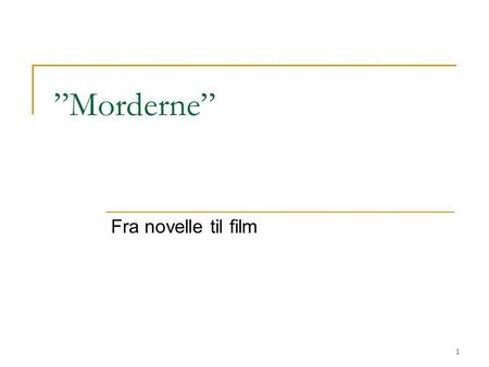 ”Morderne” Fra novelle til film.