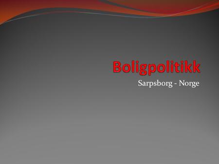 Boligpolitikk Sarpsborg - Norge.