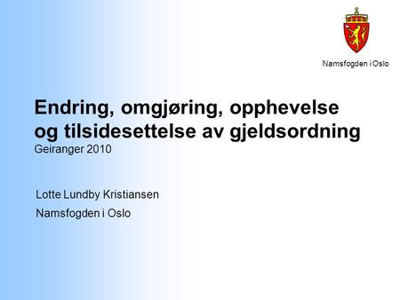 Lotte Lundby Kristiansen Namsfogden i Oslo