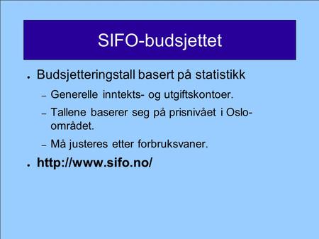 SIFO-budsjettet Budsjetteringstall basert på statistikk