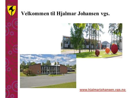 Velkommen til Hjalmar Johansen vgs.