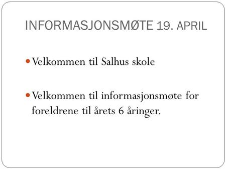 INFORMASJONSMØTE 19. APRIL