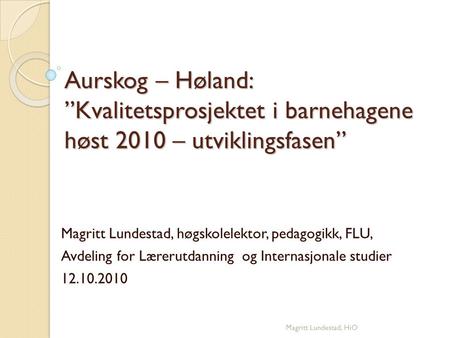 Magritt Lundestad, høgskolelektor, pedagogikk, FLU,