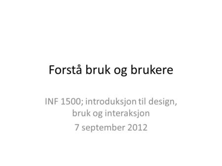 INF 1500; introduksjon til design, bruk og interaksjon
