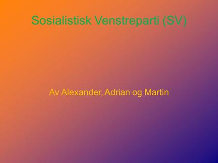 Sosialistisk Venstreparti (SV)