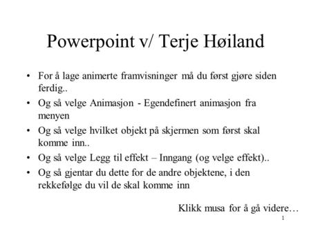 Powerpoint v/ Terje Høiland