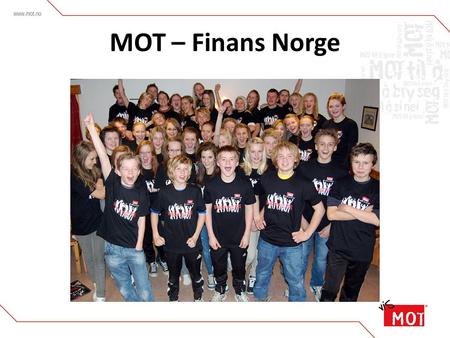 MOT – Finans Norge. «What’s in it» ved et samarbeid med MOT.
