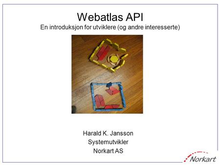 Webatlas API En introduksjon for utviklere (og andre interesserte)