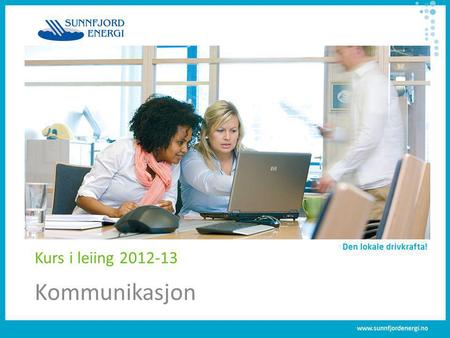 Kurs i leiing 2012-13 Kommunikasjon.