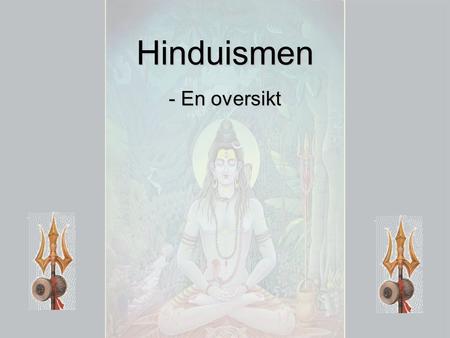Hinduismen - En oversikt.