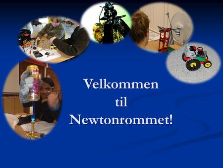Velkommen til Newtonrommet!. Tema Energi og miljø Fornybar energi Økologi Robotstyring.