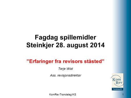 Fagdag spillemidler Steinkjer 28. august 2014