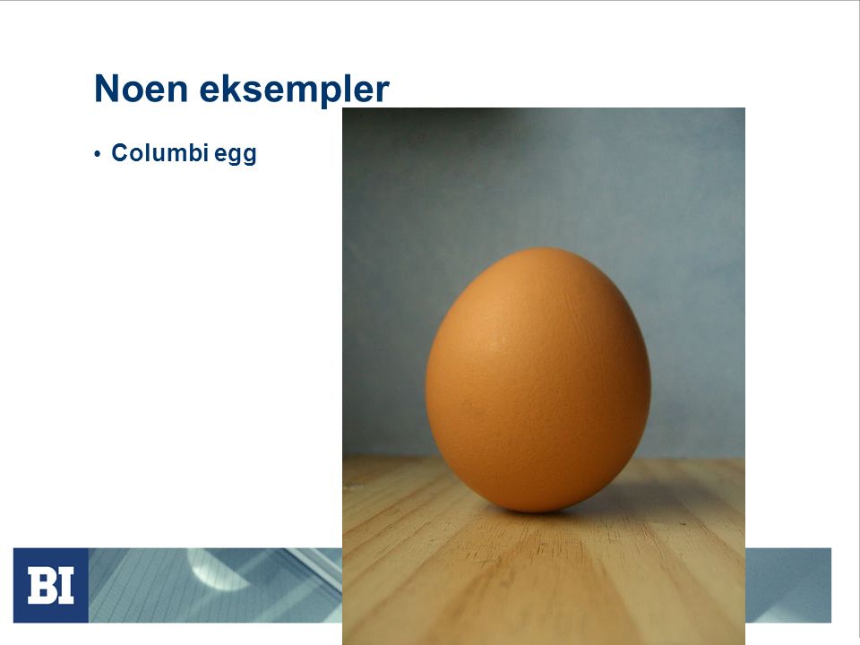 Noen eksempler Columbi egg
