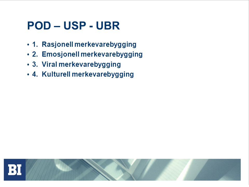 POD – USP - UBR 1. Rasjonell merkevarebygging