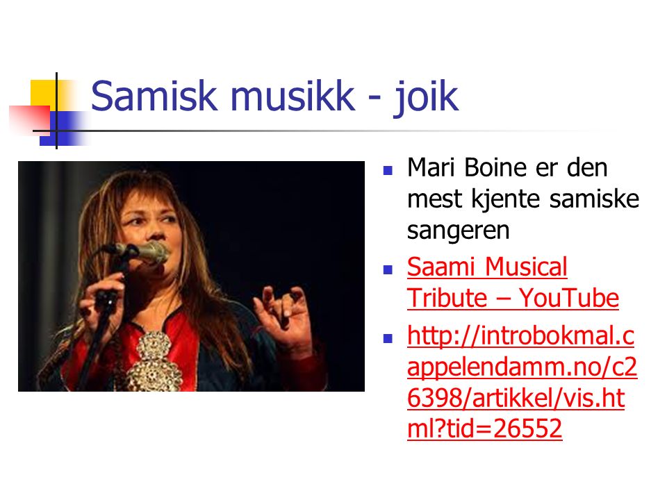 Samisk musikk - joik Mari Boine er den mest kjente samiske sangeren