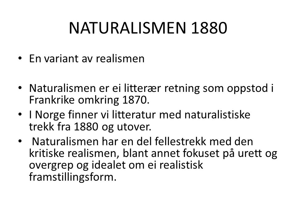 NATURALISMEN 1880 En variant av realismen